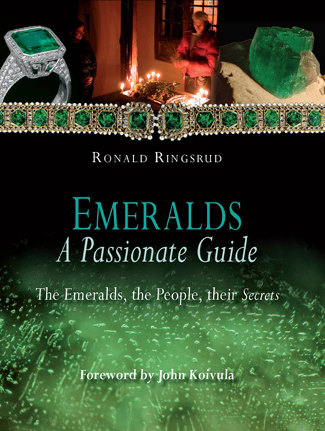 Ringsrud（林斯鲁德）著书“Emeralds: A Passionate Guide”（《祖母绿之狂热指南》）于 2009 年出版。 发表 Ringsrud（林斯鲁德）关于哥伦比亚祖母绿的首篇文章的《宝石与宝石学》(Gems & Gemology) 前总编辑 Alice Keller（爱丽丝·凯勒）对他的作品评价道：“凭借他的书和后续文章的发表 — 他在 1986 年的《宝石与宝石学》(Gems & Gemology) 上发表的关于科斯凯茨祖母绿的文章堪称经典 — Ron（罗恩）已经确立了自己既是高水平的宝石学家，又是受人尊敬的研究员的地位。”本书封面由 Ron Ringsrud（罗恩·林斯鲁德）友情提供。 本书封面内容由波哥大 Editorial Maremagnum 的 Cristina Lopez（克里斯蒂娜·洛佩兹）设计